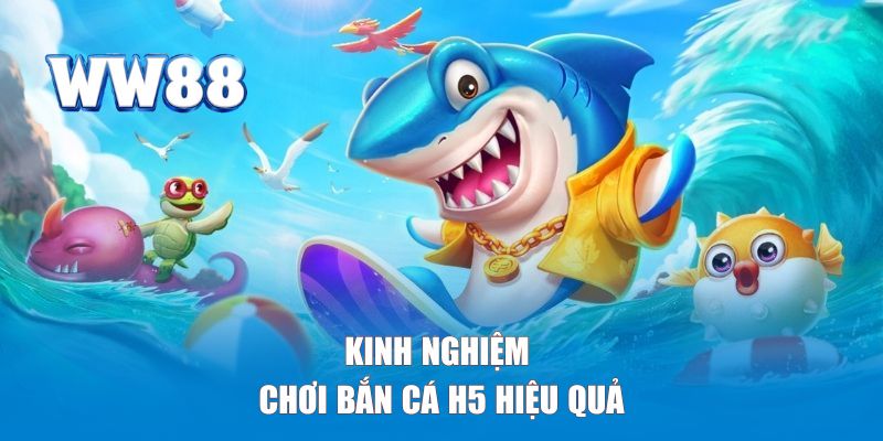 Một số kinh nghiệm giúp chơi game bắn cá hiệu quả